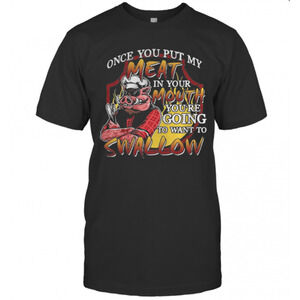 Pig Once You Put My Meat In Your Mouth Youre Going To Want To Swallow T-Shirt